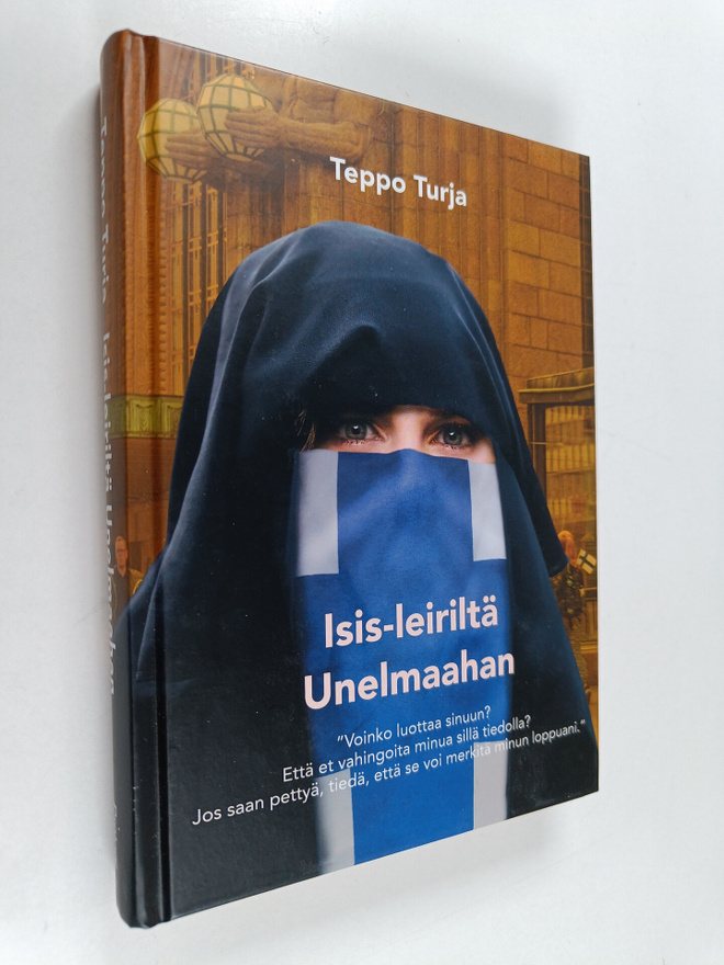 Teppo Turja : Isis-leiriltä Unelmaahan