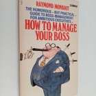 Raymond Monbiot : How to Manage Your Boss - pikkukuva 1
