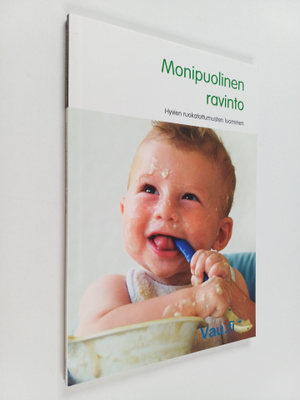 Monipuolinen ravinto : Hyvien ruokatottumusten luominen