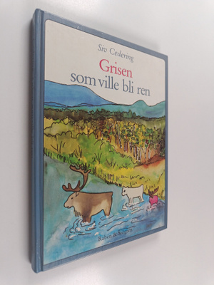 Siv Cedering : Grisen som ville bli ren