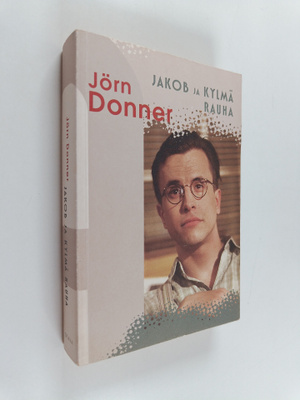 Jörn Donner : Jakob ja kylmä rauha