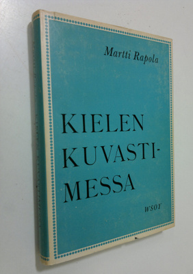 Martti Rapola : Kielen kuvastimessa : sana- ja tyylihisto...