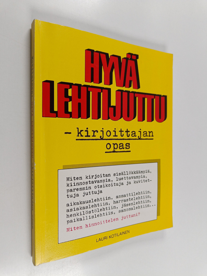 Lauri Kotilainen : Hyvä lehtijuttu : kirjoittajan opas