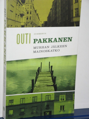 Outi Pakkanen : MURHAN JÄLKEEN MAINOSKATKO