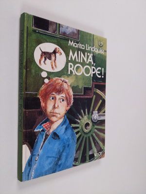 Marita Lindquist : Minä, Roope!