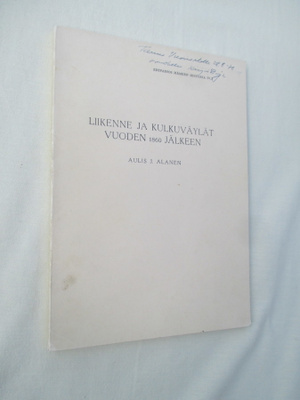 LIIKENNE JA KULKUVÄYLÄT VUODEN 1860 JÄLKEEN ;aulis a. alanen