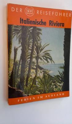 Hubert Neumann : Die Italienische Riviera. Riviera die Pi...