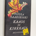 Tuula Saarikoski : Kaaos ja kirkkaus : muistelmat - pikkukuva 1