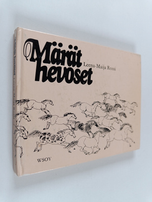 Leena-Maija Rossi : Märät hevoset