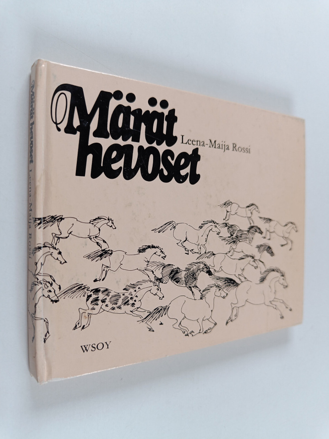 Leena-Maija Rossi : Märät hevoset