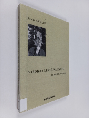 Jouni Avelin : Varokaa lentävää päätä! ja muita jutelmia ...
