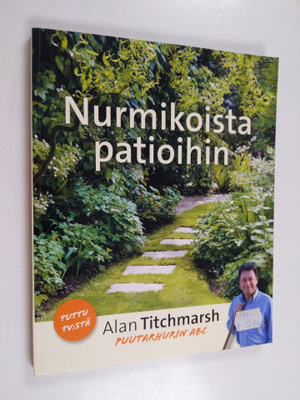 Alan Titchmarsh : Nurmikoista patioihin
