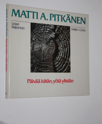 Matti A. Pitkänen : Päivää kiitän, yötä ylistän