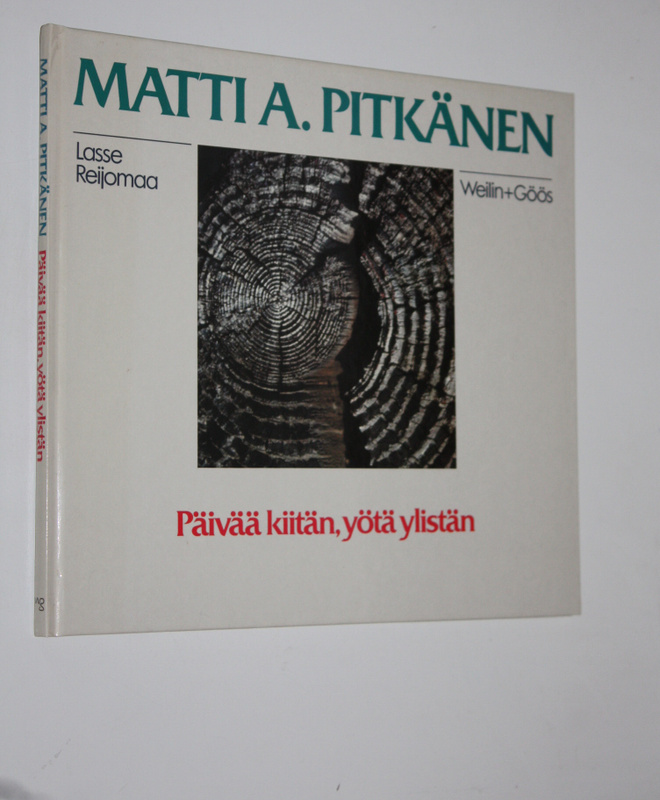 Matti A. Pitkänen : Päivää kiitän, yötä ylistän