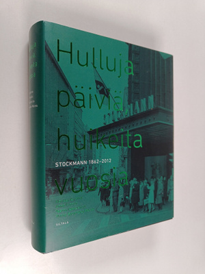 Markku Kuisma : Hulluja päiviä, huikeita vuosia : Stockma...