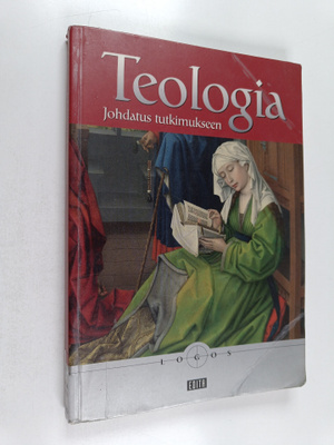 Antti Raunio ym. : Teologia : johdatus tutkimukseen