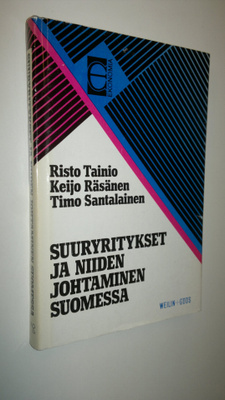 Risto Tainio : Suuryritykset ja niiden johtaminen Suomess...