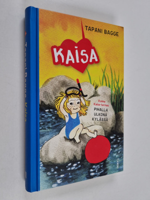 Tapani Bagge : Kaisa pihalla / ulkona / kylässä (kolme te...