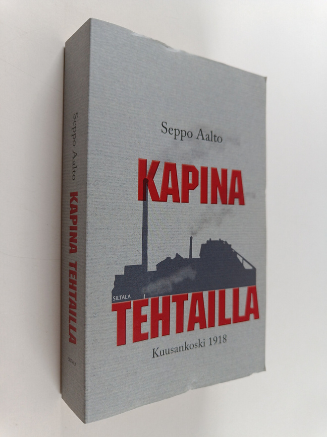 Seppo Aalto : Kapina tehtailla : Kuusankoski 1918