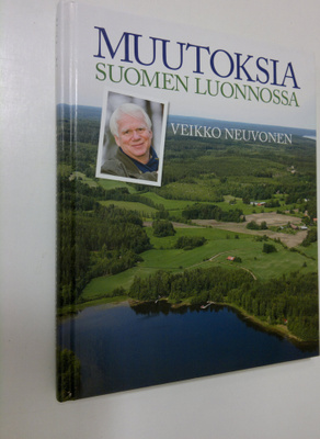 Veikko Neuvonen : Muutoksia Suomen luonnossa