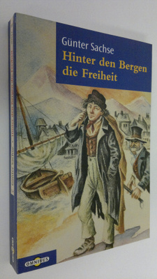 Gunter Sachse : Hinter den Bergen die Freiheit