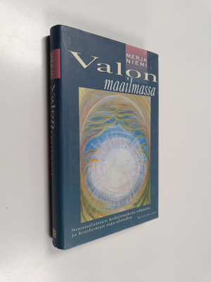 Merja Niemi : Valon maailmassa : suomalaisten kokemuksia ...