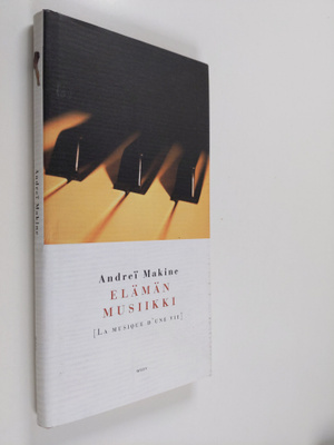 Andrei Makine : Elämän musiikki