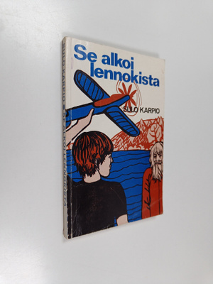 Sulo Karpio : Se alkoi lennokista