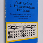 Panu Pulma : Fattigvård i frihetstidens Finland : en unde... - pikkukuva 1