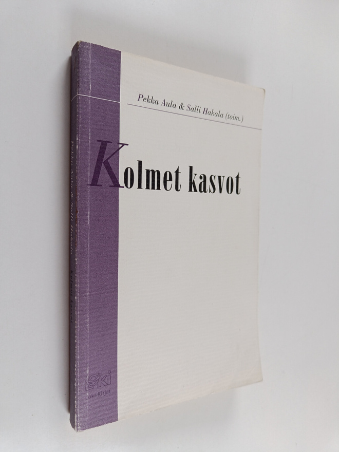 Pekka Aula ym. : Kolmet kasvot : näkökulmia organisaatiov...