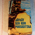 JÄTKÄT SEN KUIN PORSKUTTAA - pikkukuva 1