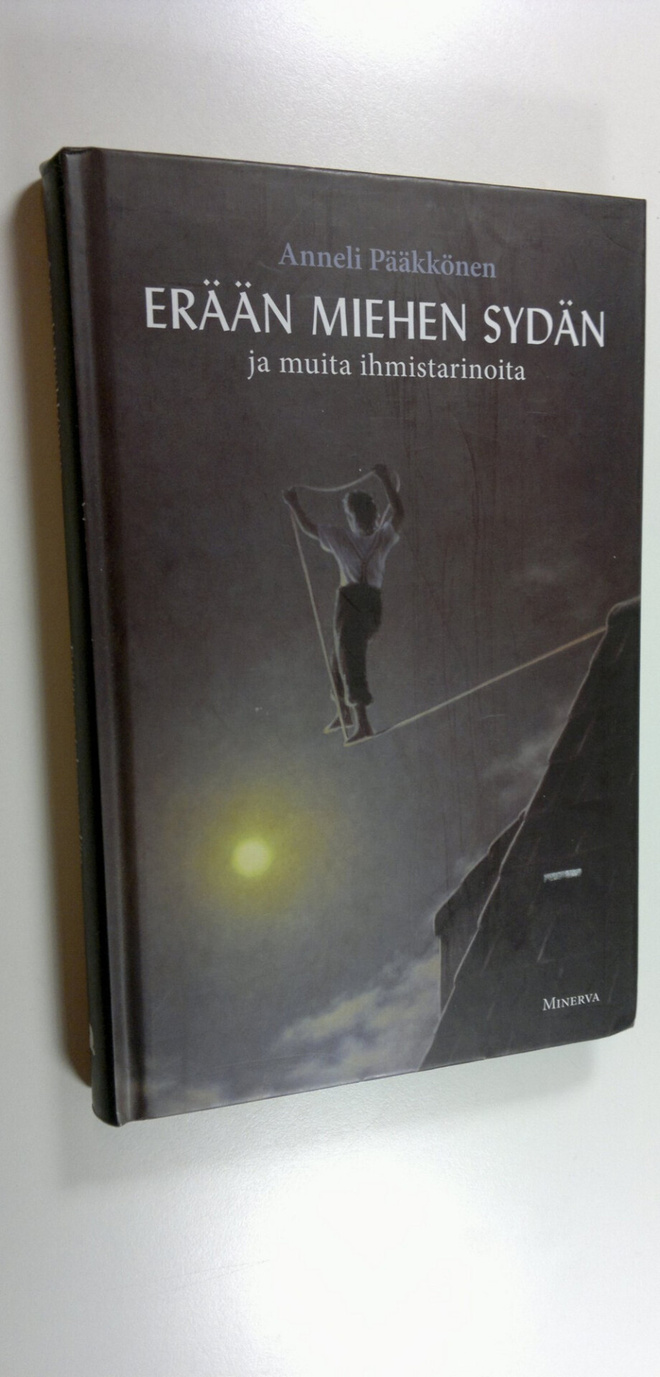 Anneli Pääkkönen : Erään miehen sydän ja muita ihmistarin...