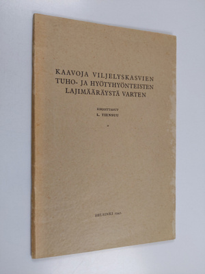 L. Tiensuu : Kaavoja viljelyskasvien tuho- ja hyötyhyönte...