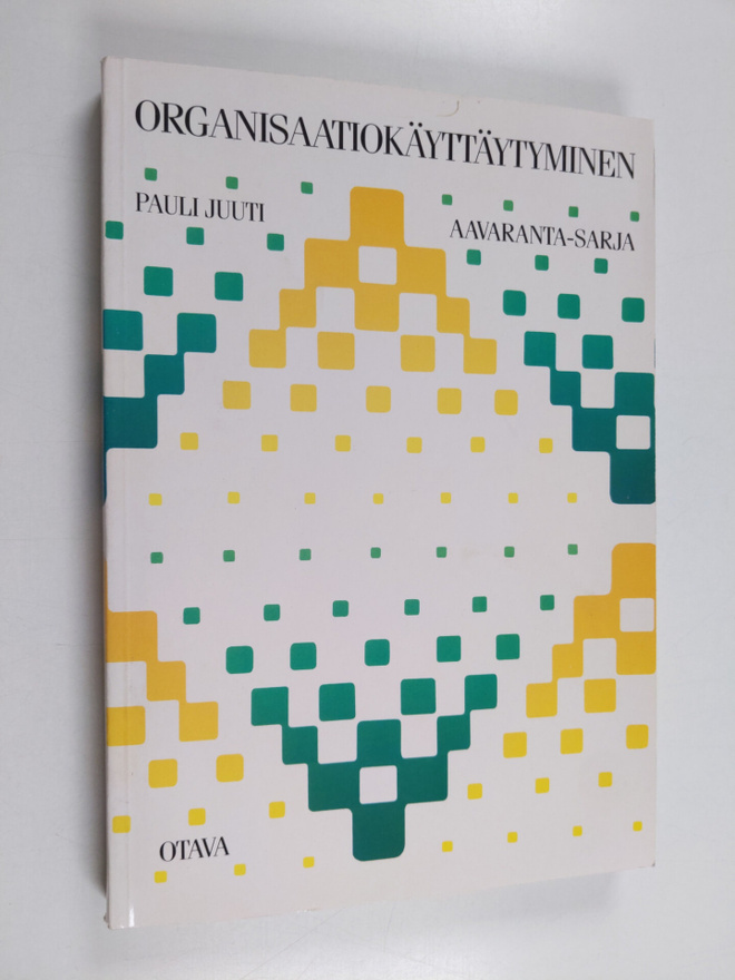Pauli Juuti : Organisaatiokäyttäytyminen : johtamisen ja ...