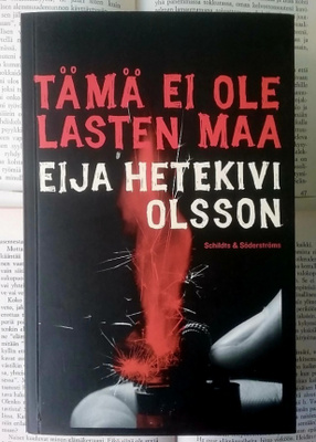 Eija Hetekivi Olsson - Tämä ei ole lasten maa (nid.)