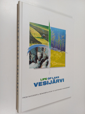 Life of Lake Vesijärvi : from successful biomanipulation ...