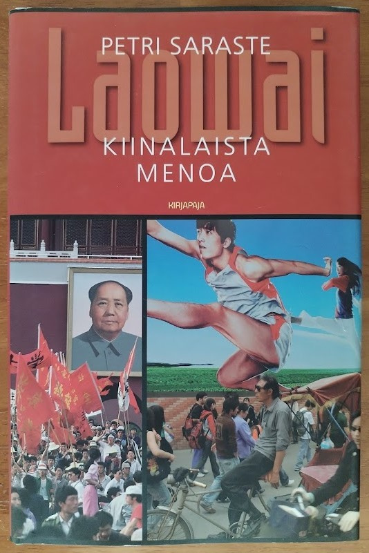 Petri Saraste: Laowai - Kiinalaista menoa