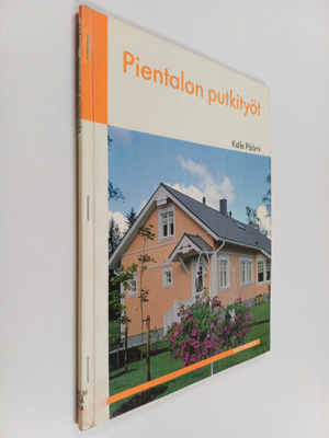 Kalle Päärni : Pientalon putkityöt