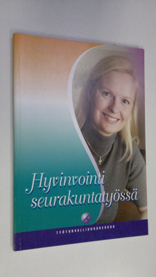 Oili ym. (vastaavat toim.t) Marttila : Hyvinvointi seurak...