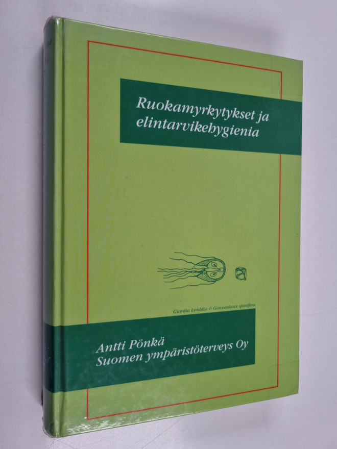 Antti Pönkä : Ruokamyrkytykset ja elintarvikehygienia
