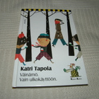 Katri Tapola Väinämö. Vain ulkokäyttöön. - pikkukuva 1