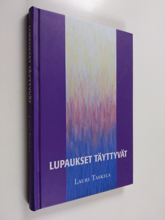 Lauri Taskila : Lupaukset täyttyvät : runoja