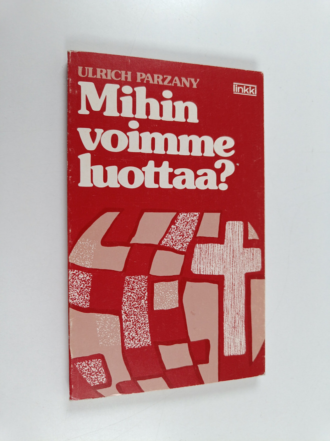 Ulrich Parzany : Mihin voimme luottaa?