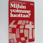 Ulrich Parzany : Mihin voimme luottaa? - pikkukuva 1