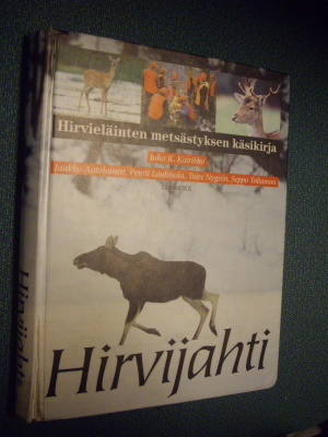 Kairikko ym: HIRVIJAHTI Hirvieläinten metsästyksen käsikirja