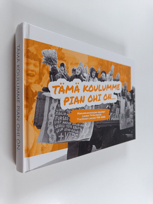 Tämä koulumme pian ohi on... : penkinpainajaisajan perint...
