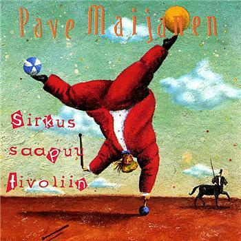 PAVE MAIJANEN: Sirkus saapuu tivoliin (CD)