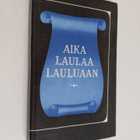 Eino Karhu : Aika laulaa lauluaan : valikoima suomalaista... - pikkukuva 1