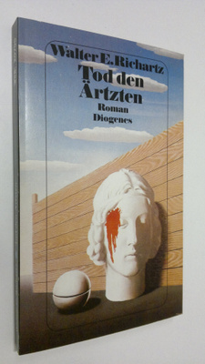Walter E. Richartz : Tod den Ärtzten : roman