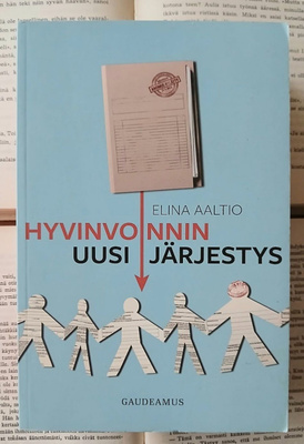 Elina Aaltio - Hyvinvoinnin uusi järjestys (nid.)
